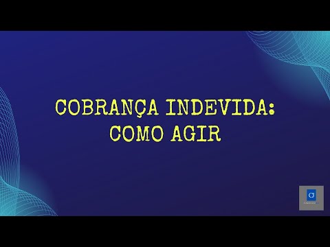 Cobrança Indevida Como Agir