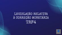 Legislação Relativa à Correção Monetária TRF4 | 📄